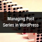 How To Efficiently Manage Post Series in WordPress