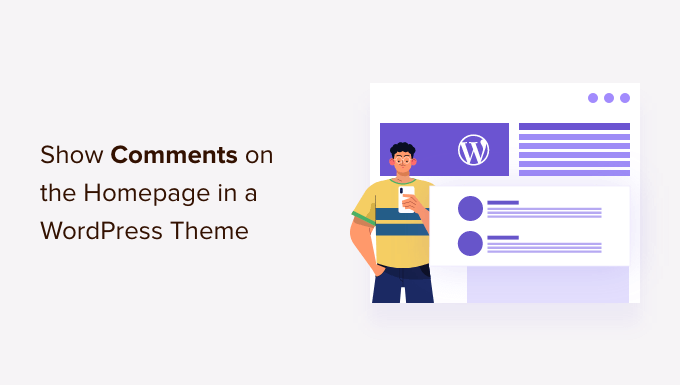 How to show comments on the homepage of your WordPress theme