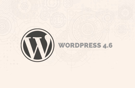 What's new in WordPress 4.6 (Features and Screenshots)