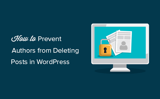 How to prevent authors from deleting posts in WordPress