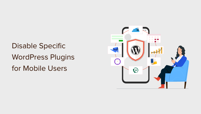 How to Disable Specific WordPress Plugins for Mobile Users
