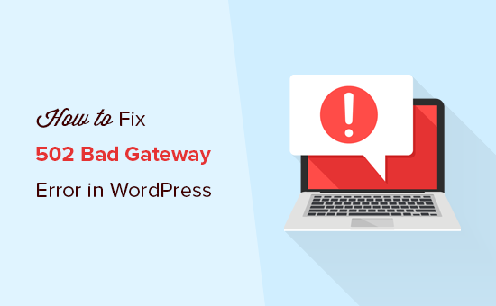 error code 502 bad gateway additional information cannot connect to the server