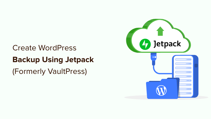 Cách tạo bản sao lưu WordPress bằng JetPack (trước đây là VaultPress)