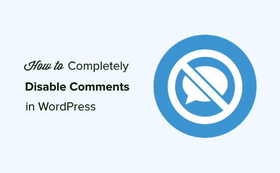How To Completely Disable Comments In Wordpress Ultimate Guide