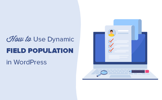 Automatically fill form fields in WordPress with Dynamic field population