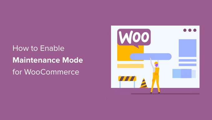 WooCommerce için bakım modu nasıl etkinleştirilir?