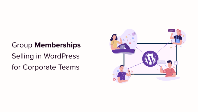 Cara menjual keanggotaan grup WordPress untuk tim perusahaan