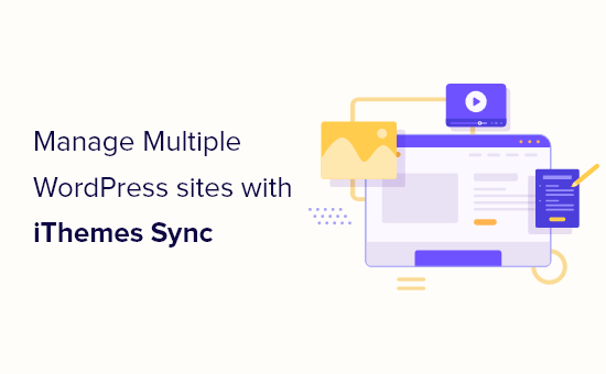 How to Manage Multiple WordPress Sites with iThemes Sync