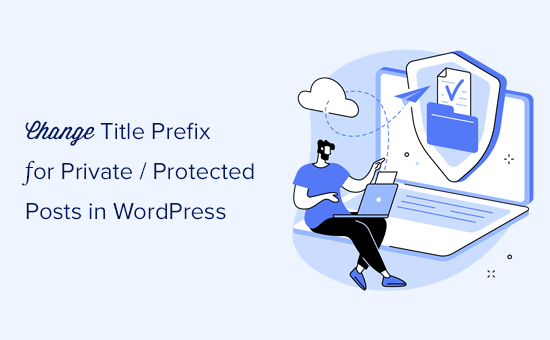 Changing the title prefix for private and protected posts in WordPress
