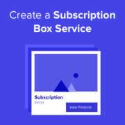 How to Create a Subscription Box Service in WordPress