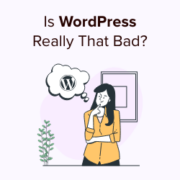 Is WordPress Really That Bad? (9 Things You Should Know)