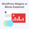 WordPress Widgets vs Blocks Explained