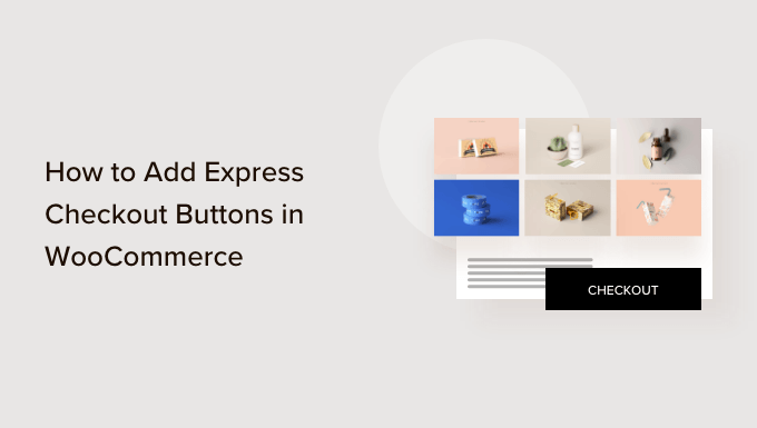 How to add quick checkout buttons in WooCommerce